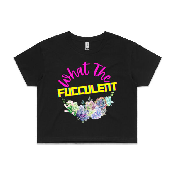 What The Fucculent - Crop Tee (Same Day) Thumbnail